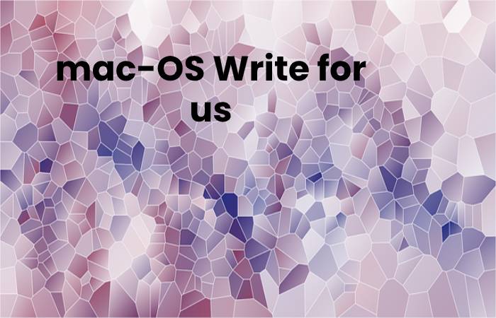 mac-OS Write for us