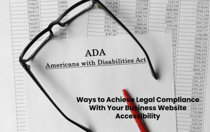 Achieve Legal Compliance With Your Business Website Accessibility