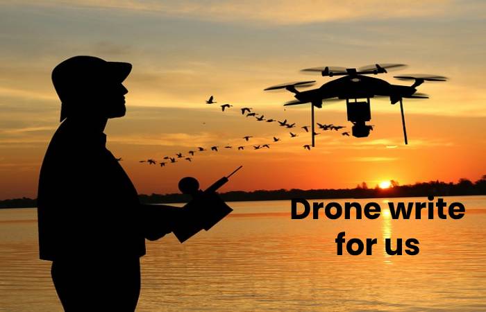 Drone write for us