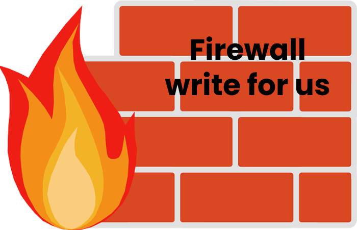 Firewall write for us