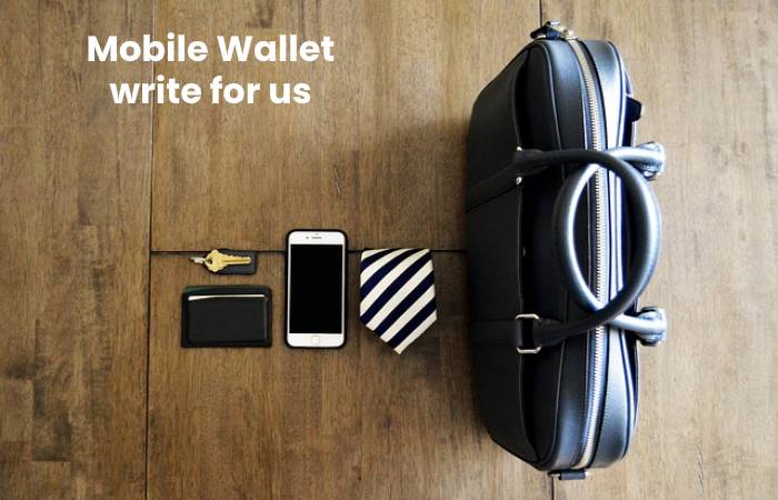 Mobile Wallet write for us