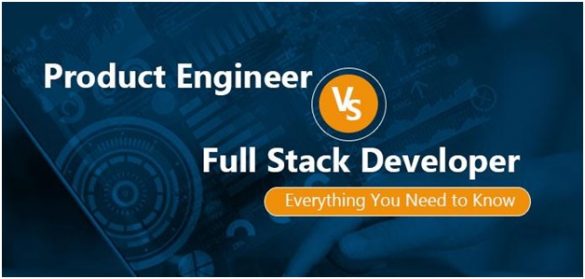 Product Engineer and Full Stack Developer Are Not the Same: Understand Here