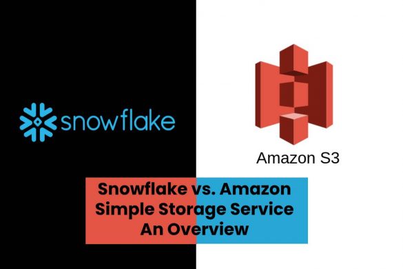Snowflake vs. Amazon Simple Storage Service – An Overview