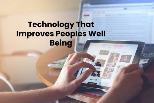 Technology That Improves Peoples Well Being