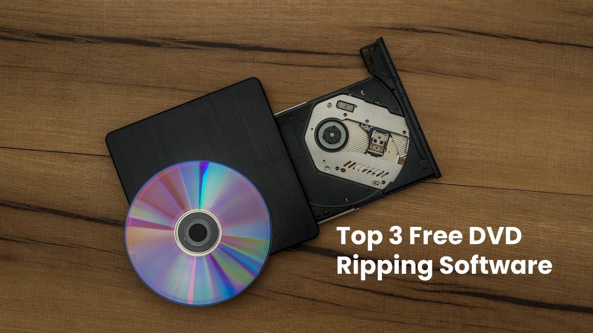 Top 3 Free DVD Ripping Software