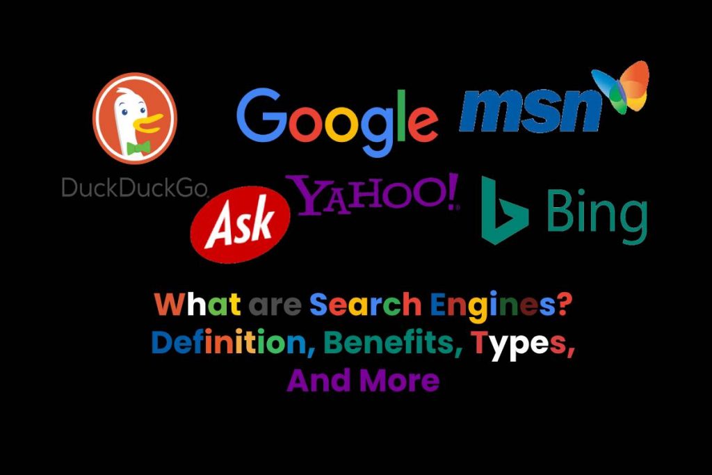 What are Search Engines? - Definition, Benefits, Types, And More