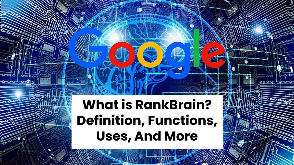 What is RankBrain? – Definition, Functions, Uses, And More (2025)