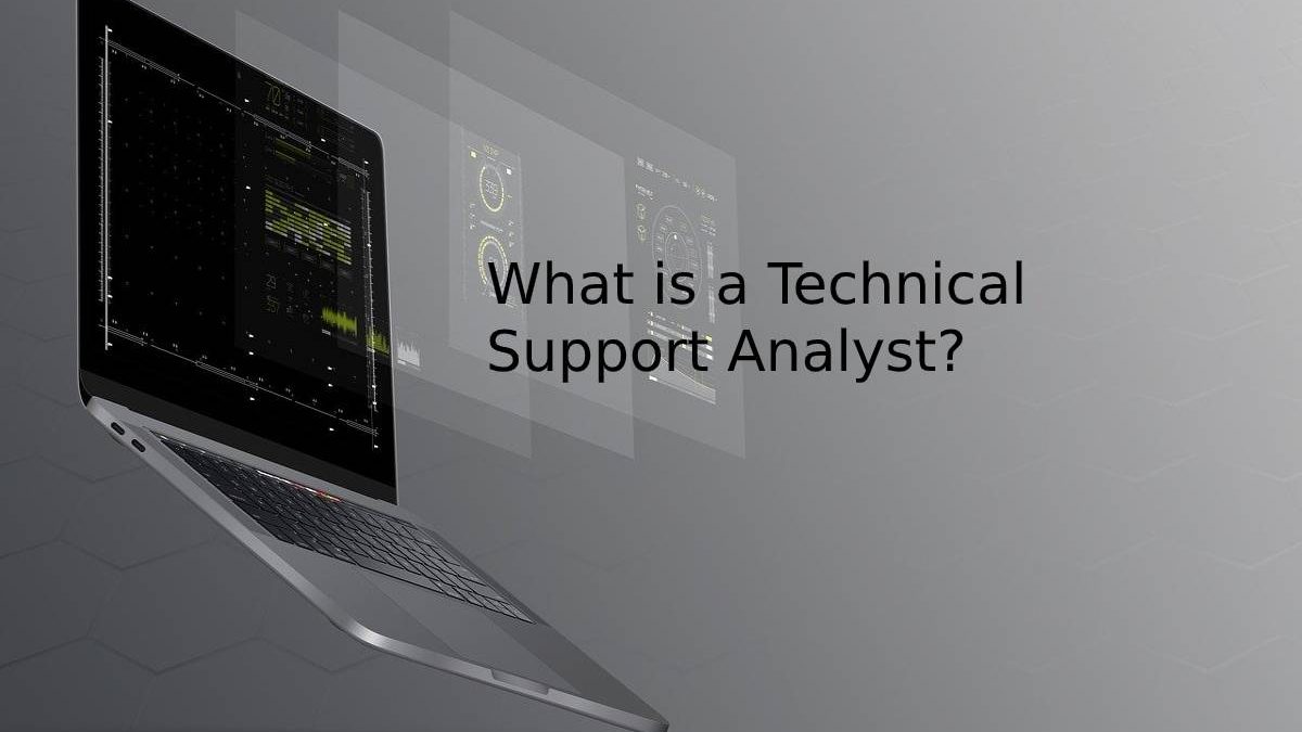 What is a Technical Support Analyst?