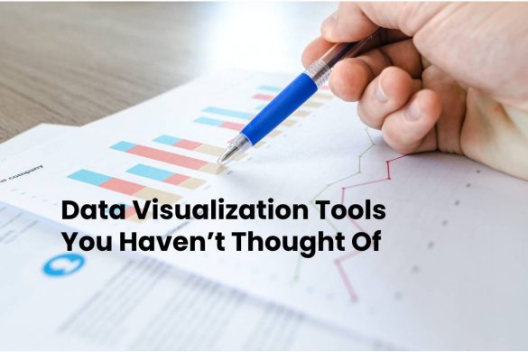 Data Visualization Tools You Haven’t Thought Of