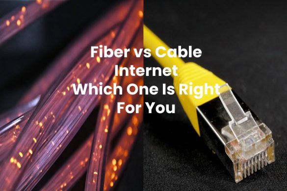 Fiber vs Cable Internet Which One Is Right For You
