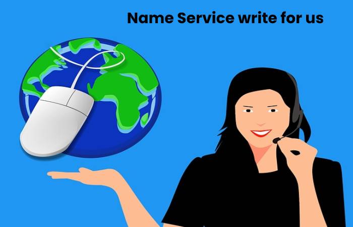 Name Service write for us