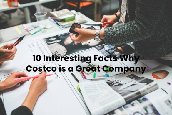 10 Interesting Facts Why Costco is a Great Company