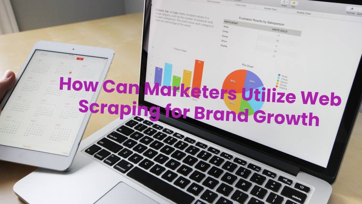 How Can Marketers Utilize Web Scraping for Brand Growth