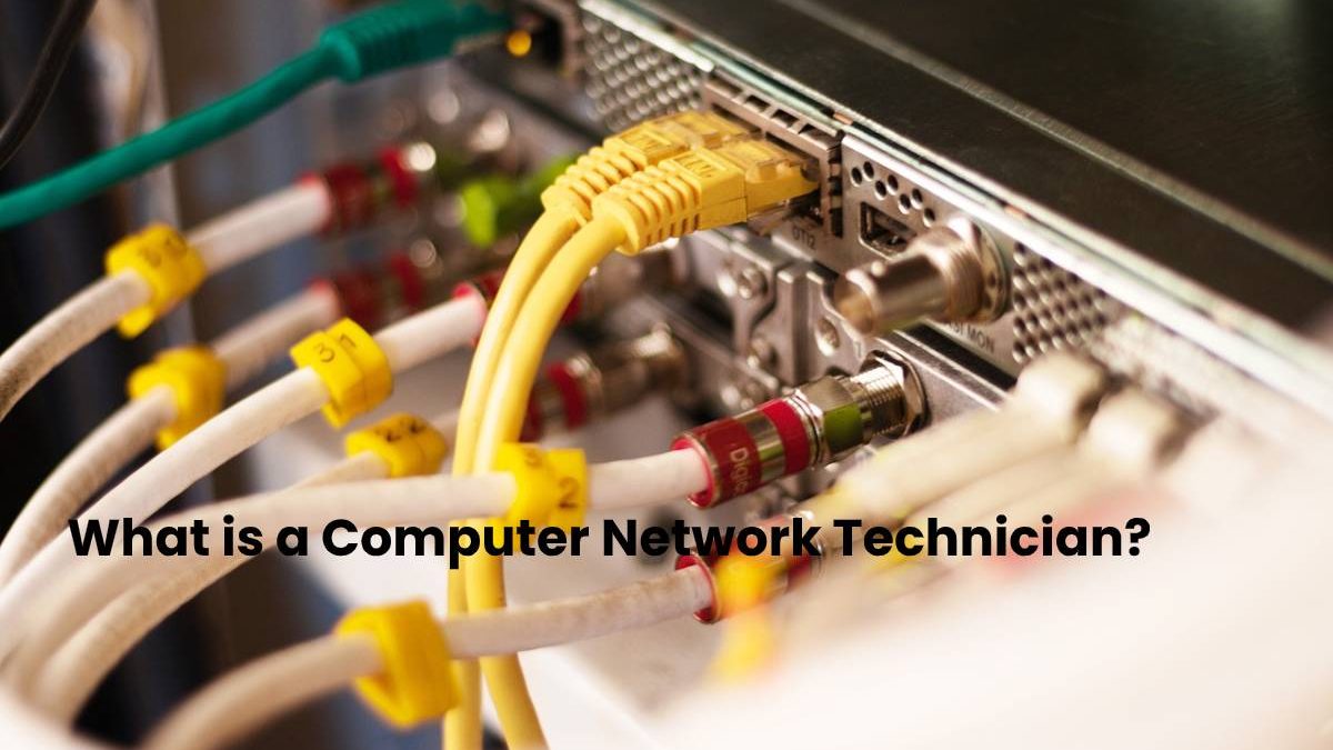 What is a Computer Network Technician?