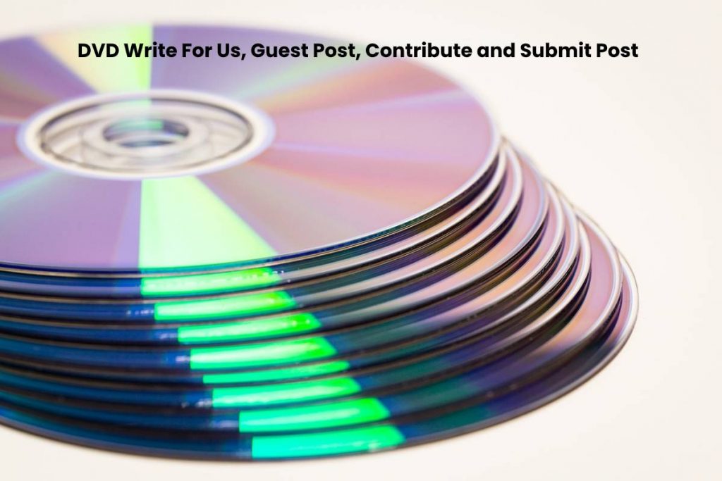 DVD Write For Us, Guest Post, Contribute and Submit Post