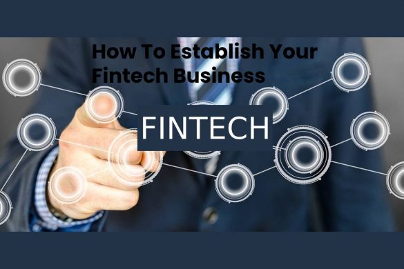 How To Establish Your Fintech Business