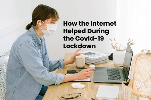 How the Internet Helped During the Covid-19 Lockdown