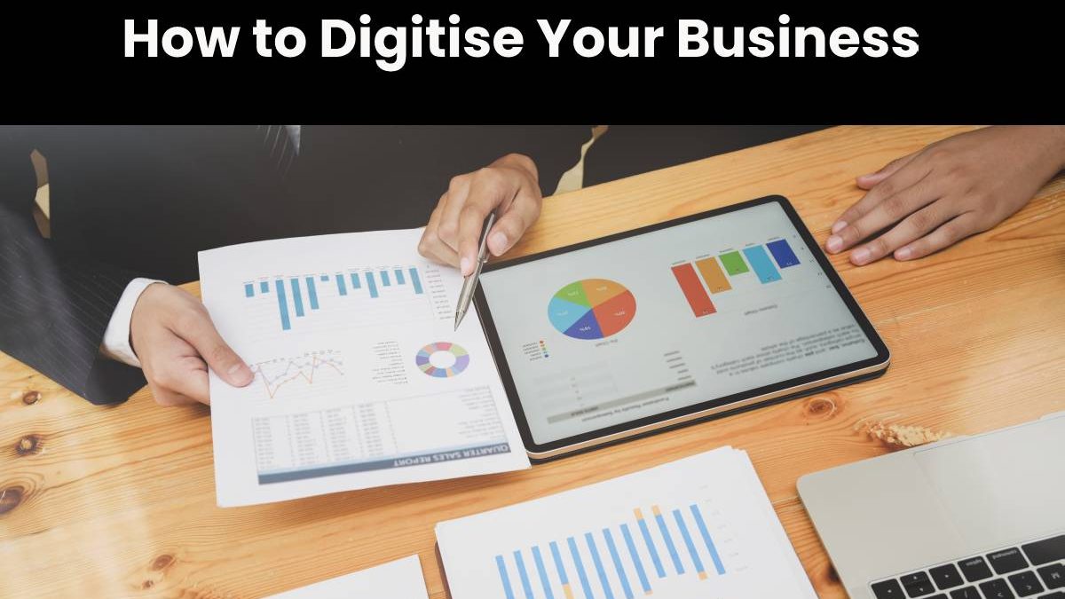 How to Digitise Your Business