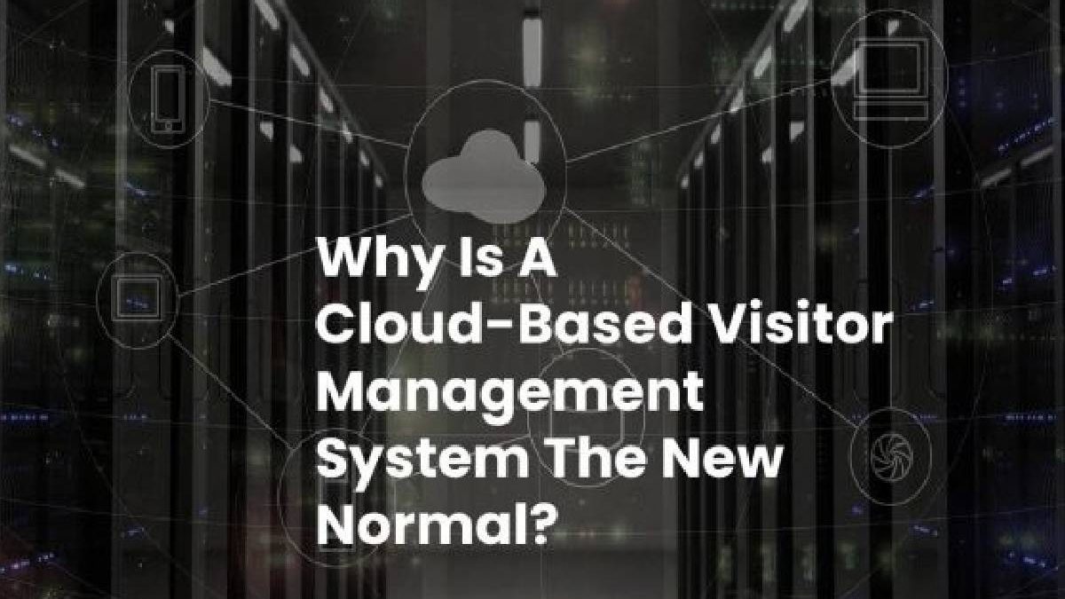 Why Is A Cloud-Based Visitor Management System
