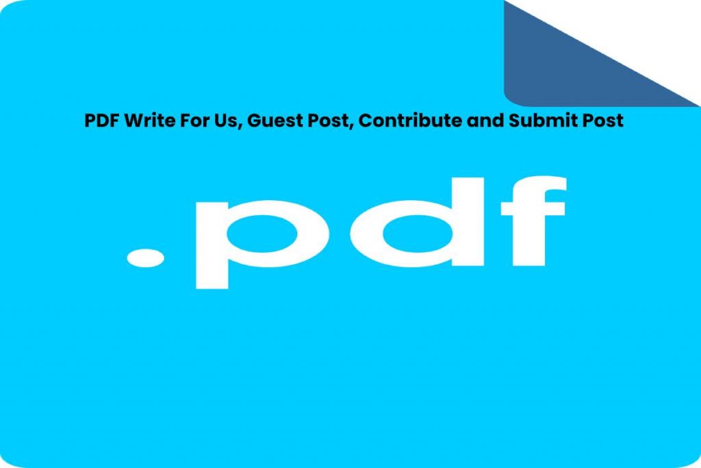 PDF Write For Us, Guest Post, Contribute and Submit Post