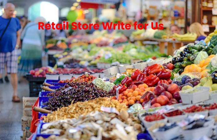 Retail Store Write for Us