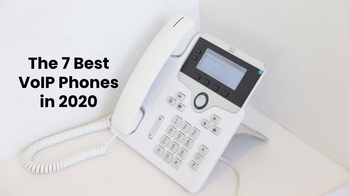 The 7 Best VoIP Phones to Consider [2025]