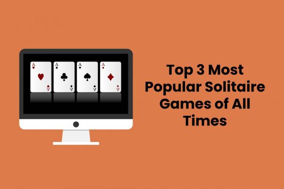 Top 3 Most Popular Solitaire Games of All Times