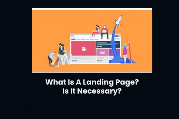 What Is A Landing Page? Is It Necessary?