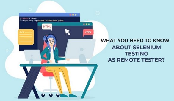 What You Need To Know About Selenium Testing As Remote Tester