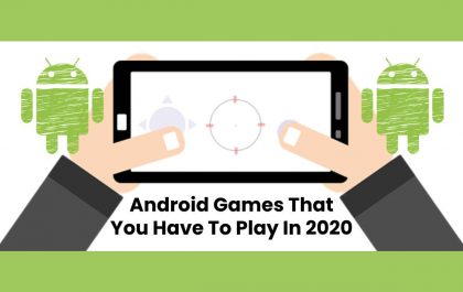 Android Games That You Have To Play In 2020