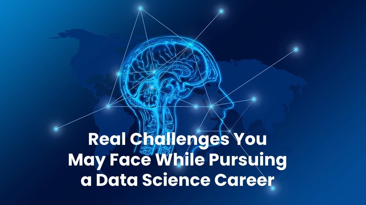 Pursuing a Data Science Career: Challenges Faced [2024]