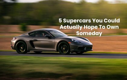 5 Supercars You Could Actually Hope To Own Someday