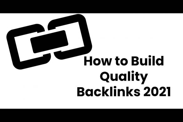 How to Build Quality Backlinks 2021