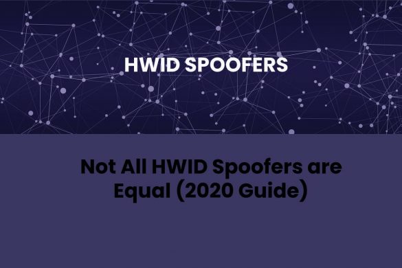 Not All HWID Spoofers are Equal (2020 Guide)