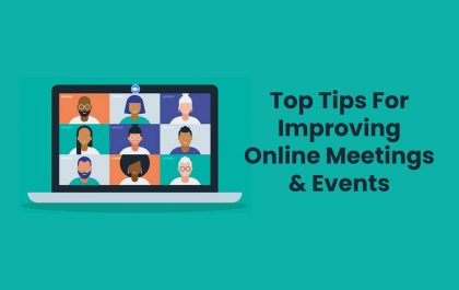 Top Tips For Improving Online Meetings & Events