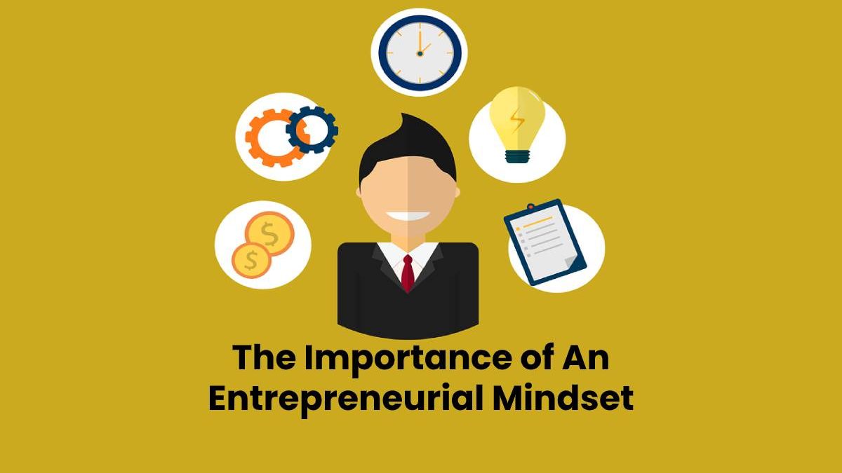 The Importance of An Entrepreneurial Mindset