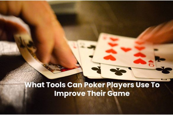 What Tools Can Poker Players Use To Improve Their Game
