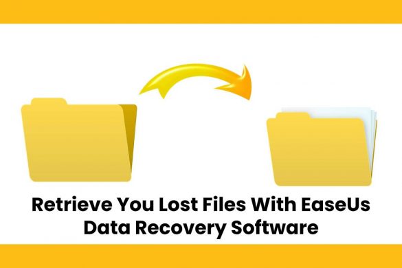 Retrieve You Lost Files With EaseUs Data Recovery Software