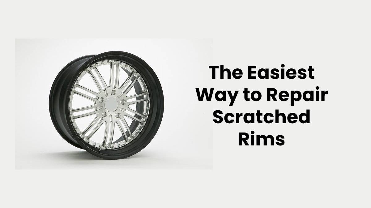 The Easiest Way to Repair Scratched Rims