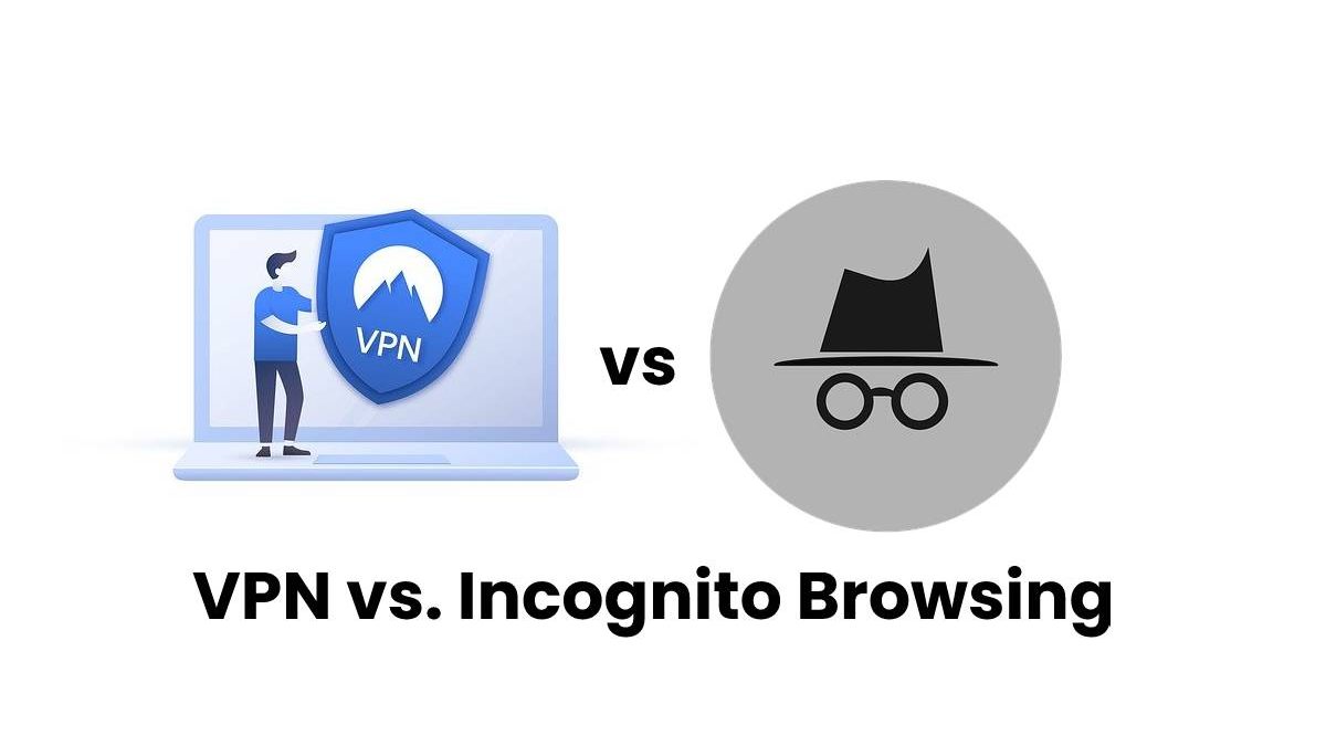 VPN Vs. Incognito Browsing