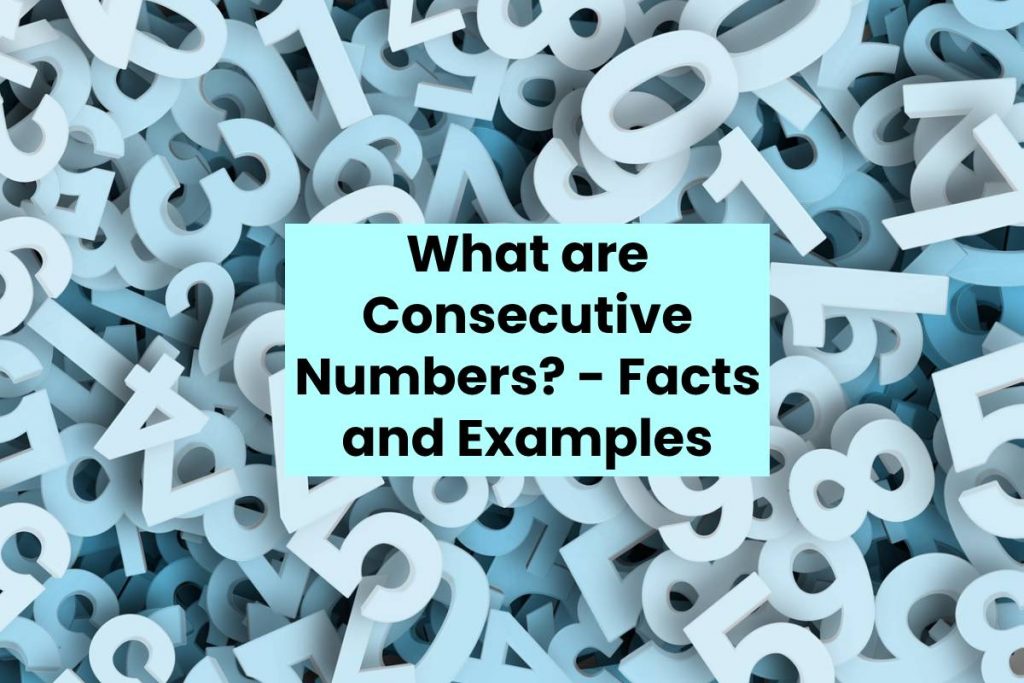 What are Consecutive Numbers? - Facts and Examples