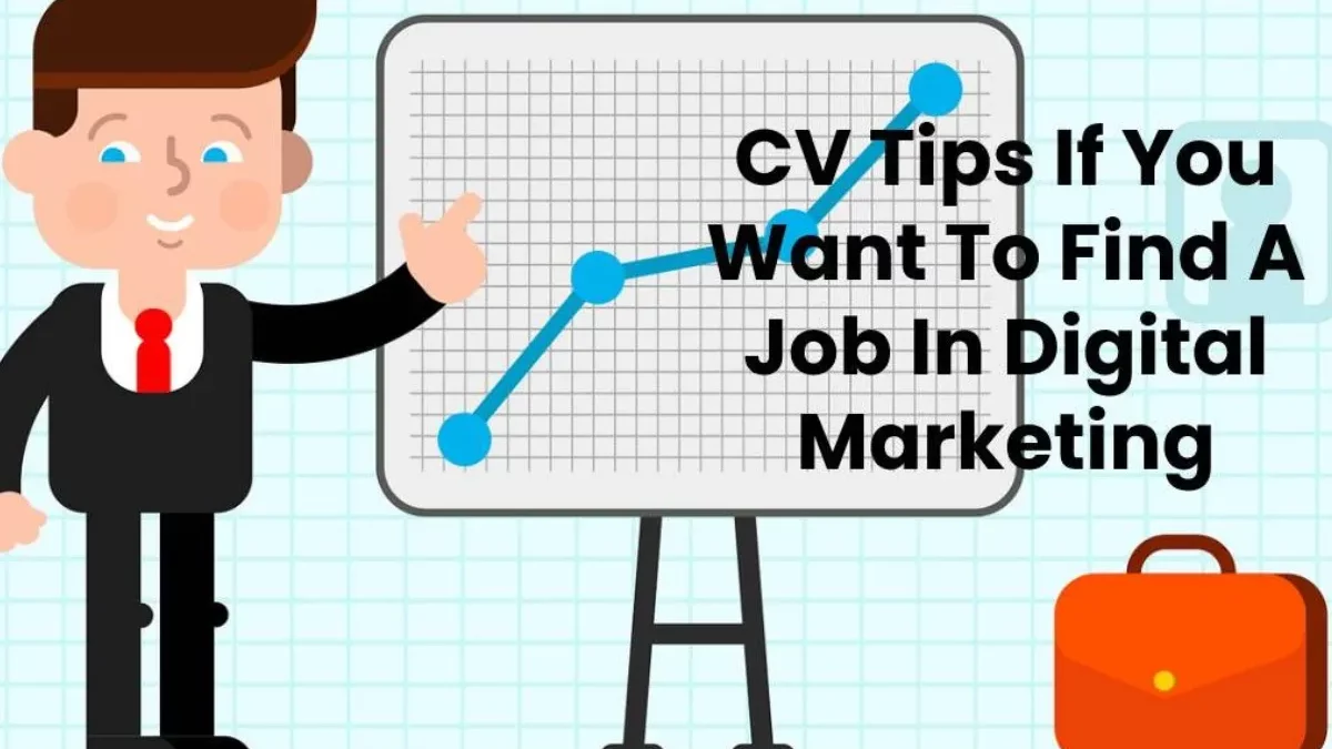 CV Tips To Find A Job In Digital Marketing [2024]