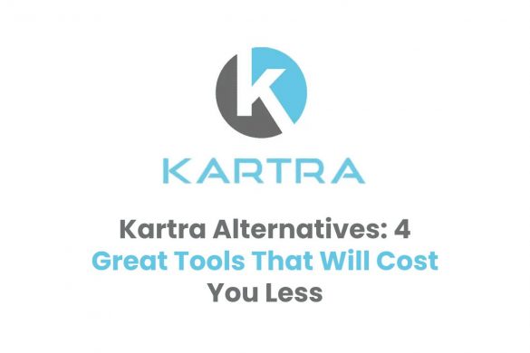 Kartra Alternatives: 4 Great Tools That Will Cost You Less