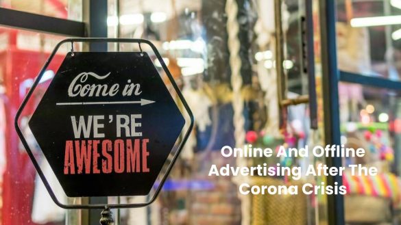 Online And Offline Advertising After The Corona Crisis