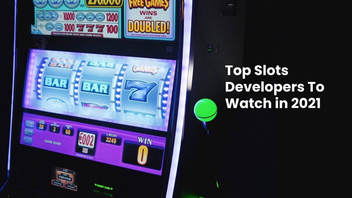 Top Slots Developers To Watch in 2021
