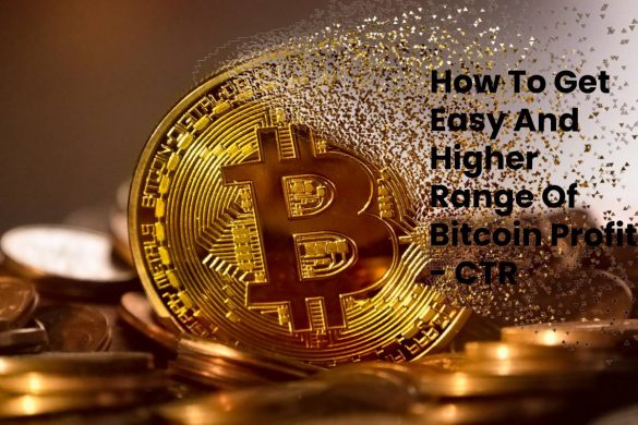 How To Get Easy And Higher Range Of Bitcoin Profit - CTR