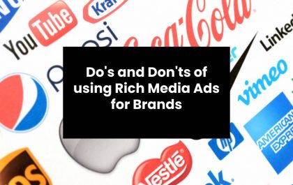 Do's and Don'ts of using Rich Media Ads for Brands