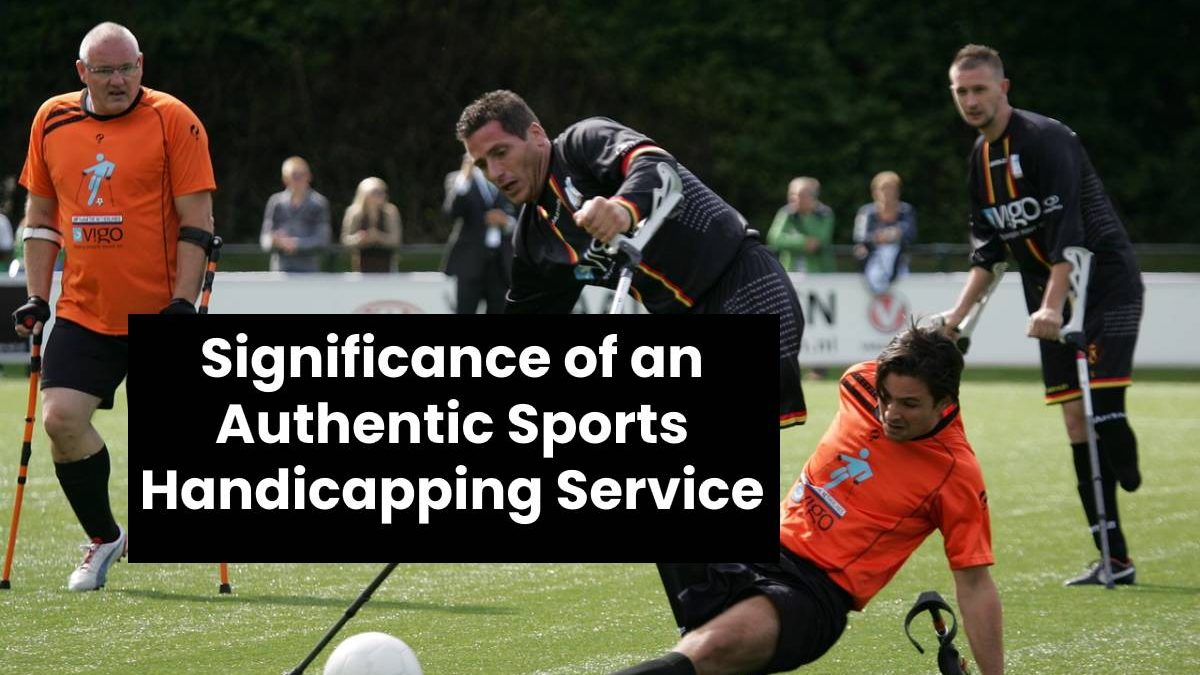 Significance of an Authentic Sports Handicapping Service