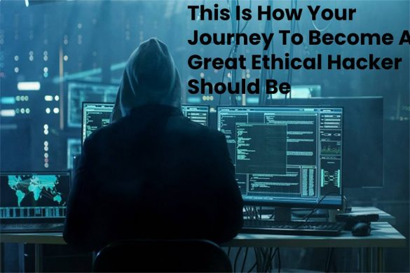 This Is How Your Journey To Become A Great Ethical Hacker Should Be