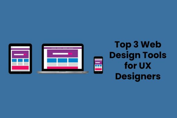 Top 3 Web Design Tools for UX Designers